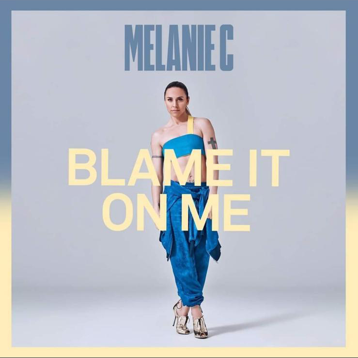 Melanie C -Blame It On Me